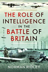 E-book, The Role of Intelligence in the Battle of Britain, Ridley, Norman, Pen and Sword