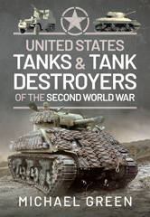 E-book, United States Tanks and Tank Destroyers of the Second World War, Green, Michael, Pen and Sword