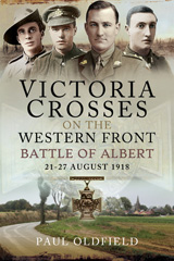 E-book, Victoria Crosses on the Western Front : Battle of Albert : 21-27 August 1918, Pen and Sword