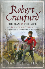 E-book, Robert Craufurd : The Man and the Myth : The Life and Times of Wellington's Wayward Martinet, Pen and Sword