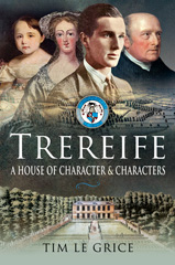E-book, Trereife : A House of Character and Characters, Le Grice, Tim., Pen and Sword