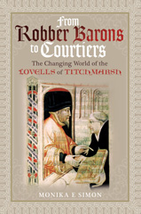 eBook, From Robber Barons to Courtiers : The Changing World of the Lovells of Titchmarsh, Simon, Monika, Pen and Sword