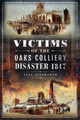 E-book, Victims of the Oaks Colliery Disaster 1847, Pen and Sword