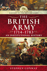 E-book, History of the British Army, 1714-1783 : An Institutional History, Conway, Stephen, Pen and Sword