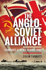 E-book, The Anglo-Soviet Alliance : Comrades and Allies during WW2, Turbett, Colin, Pen and Sword