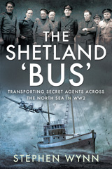 E-book, The Shetland 'Bus' : Transporting Secret Agents Across the North Sea in WW2, Wynn, Stephen, Pen and Sword
