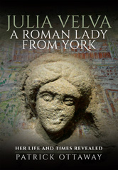 E-book, Julia Velva, A Roman Lady from York : Her Life and Times Revealed, Pen and Sword