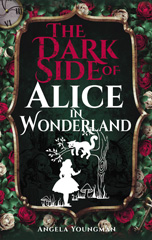 E-book, The Dark Side of Alice in Wonderland, Youngman, Angela, Pen and Sword