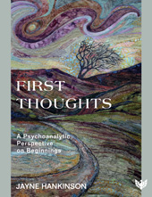 eBook, First Thoughts : A Psychoanalytic Perspective on Beginnings, Phoenix Publishing House
