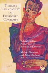 E-book, Timeless Grandiosity and Eroticised Contempt : Technical Challenges Posed by Cases of Narcissism and Perversion, Phoenix Publishing House