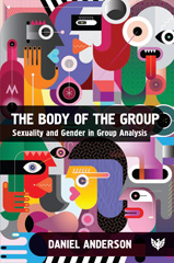 E-book, The Body of the Group : Sexuality and Gender in Group Analysis, Anderson, Daniel, Phoenix Publishing House