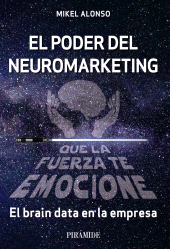 E-book, El poder del neuromarketing: que la fuerza te emocione : El brain data en la empresa, Ediciones Pirámide
