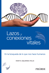 E-book, Lazos y conexiones vitales : En la búsqueda de lo que nos hace humanos, Ediciones Pirámide