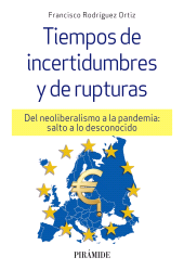 E-book, Tiempos de incertidumbres y de rupturas : Del neoliberalismo a la pandemia: salto a lo desconocido, Ediciones Pirámide
