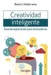 E-book, Creatividad inteligente : Guía de exploración para innovadores, Ediciones Pirámide