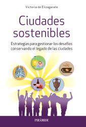 E-book, Ciudades sostenibles : Estrategias para gestionar los desafíos conservando el legado de las ciudades, Ediciones Pirámide