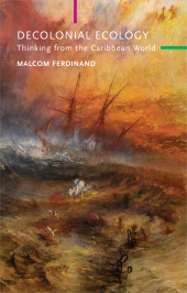 E-book, Decolonial Ecology : Thinking from the Caribbean World, Polity Press