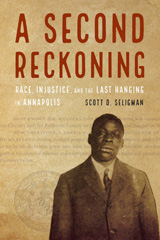 E-book, A Second Reckoning : Race, Injustice, and the Last Hanging in Annapolis, Potomac Books