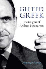 E-book, Gifted Greek : The Enigma of Andreas Papandreou, Stearns, Monteagle, Potomac Books