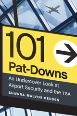 E-book, 101 Pat-Downs : An Undercover Look at Airport Security and the TSA, Malvini Redden, Shawna, Potomac Books