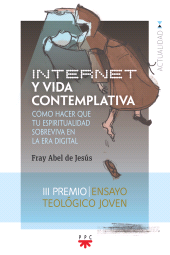 E-book, Internet y vida contemplativa : Como hacer que tu espiritualidad sobreviva en la era digital, PPC Editorial