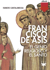 eBook, Francisco de Asís : El genio religioso y el Santo, PPC Editorial