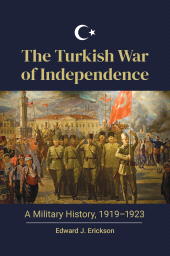 E-book, The Turkish War of Independence : A Military History, 1919-1923, Praeger Publisher