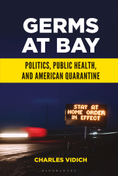 E-book, Germs at Bay : Politics, Public Health, and American Quarantine, Praeger Publisher