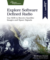 E-book, Explore Software Defined Radio : Use SDR to Receive Satellite Images and Space Signals, The Pragmatic Bookshelf