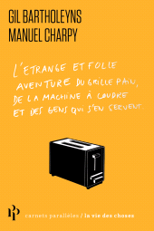 E-book, L'Etrange et folle aventure du grille-pain, de la machine à coudre et des gens qui s'en servent, Premier Parallèle