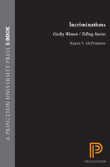 E-book, Incriminations : Guilty Women/Telling Stories, Princeton University Press