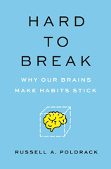 eBook, Hard to Break : Why Our Brains Make Habits Stick, Princeton University Press