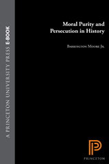 eBook, Moral Purity and Persecution in History, Princeton University Press