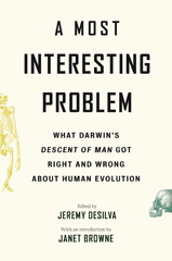 E-book, A Most Interesting Problem : What Darwin's Descent of Man Got Right and Wrong about Human Evolution, Princeton University Press