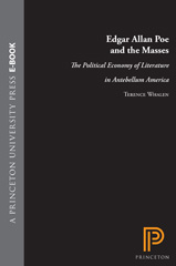 eBook, Edgar Allan Poe and the Masses : The Political Economy of Literature in Antebellum America, Whalen, Terence, Princeton University Press
