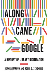 E-book, Along Came Google : A History of Library Digitization, Princeton University Press