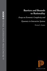 E-book, Barriers and Bounds to Rationality : Essays on Economic Complexity and Dynamics in Interactive Systems, Princeton University Press