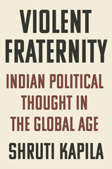 E-book, Violent Fraternity : Indian Political Thought in the Global Age, Kapila, Shruti, Princeton University Press
