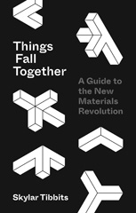 E-book, Things Fall Together : A Guide to the New Materials Revolution, Princeton University Press