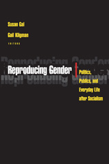E-book, Reproducing Gender : Politics, Publics, and Everyday Life after Socialism, Princeton University Press
