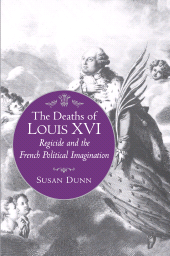 E-book, The Deaths of Louis XVI : Regicide and the French Political Imagination, Princeton University Press