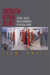 m, Liberalism Beyond Justice : Citizens, Society, and the Boundaries of Political Theory, Princeton University Press