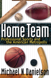 E-book, Home Team : Professional Sports and the American Metropolis, Princeton University Press