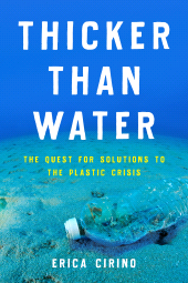 eBook, Thicker Than Water : The Quest for Solutions to the Plastic Crisis, Princeton University Press