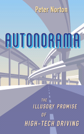 E-book, Autonorama : The Illusory Promise of High-Tech Driving, Princeton University Press