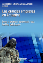 E-book, Las grandes empresas en Argentina : Desde la expansión agropecuaria hasta la última globalización, Prohistoria