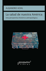 E-book, La salud de nuestra América : una perspectiva histórico-antropológica, Prometeo Editorial