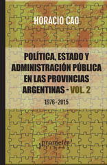 E-book, Política, estado y administración pública en las provincias argentinas : 1976-2015, Cao, Horacio, Prometeo Editorial