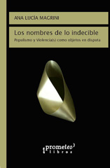 E-book, Los nombres de lo indecible : populismo y violencia(s) como objetos en disputa, Magrini, Ana Lucía, Prometeo Editorial