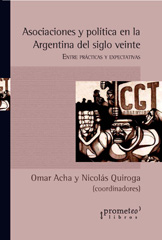 E-book, Asociaciones y políticas en la Argentina del siglo veinte : entre prácticas y expectativas, Acha, Omar, Prometeo Editorial